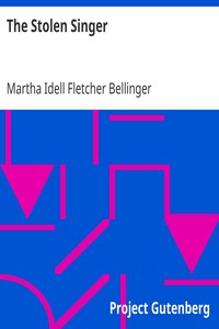 The Stolen Singer by Martha Idell Fletcher Bellinger