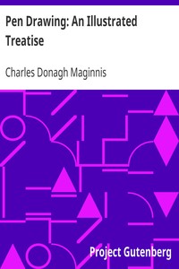 Pen Drawing: An Illustrated Treatise by Charles Donagh Maginnis