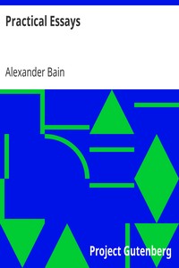 Practical Essays by Alexander Bain