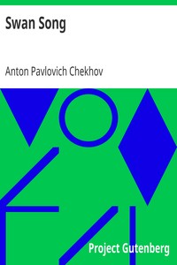 Swan Song by Anton Pavlovich Chekhov
