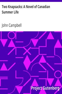 Two Knapsacks: A Novel of Canadian Summer Life by John Campbell