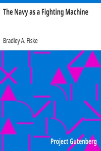 The Navy as a Fighting Machine by Bradley A. (Bradley Allen) Fiske