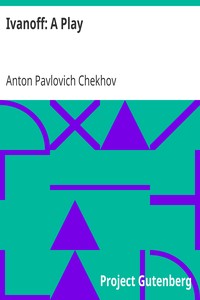 Ivanoff: A Play by Anton Pavlovich Chekhov
