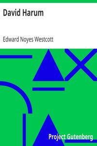 David Harum
A Story of American Life by Edward Noyes Westcott
