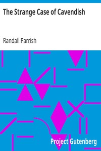 The Strange Case of Cavendish by Randall Parrish