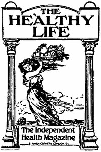 The Healthy Life, Vol. V, Nos. 24-28
The Independent Health Magazine by Various