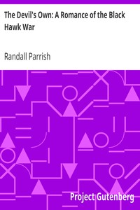 The Devil's Own: A Romance of the Black Hawk War by Randall Parrish