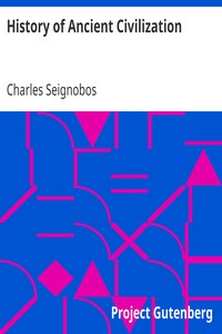 History of Ancient Civilization by Charles Seignobos