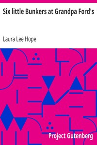 Six little Bunkers at Grandpa Ford's by Laura Lee Hope