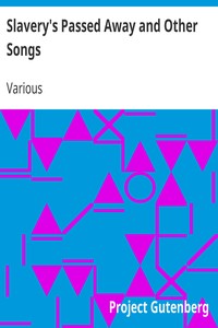 Slavery's Passed Away and Other Songs by Various