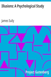 Illusions: A Psychological Study by James Sully