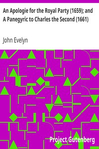 An Apologie for the Royal Party (1659); and A Panegyric to Charles the Second (1661) by John Evelyn