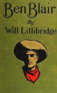 Ben Blair
The Story of a Plainsman by Will Lillibridge