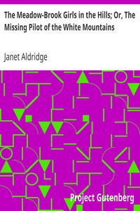 The Meadow-Brook Girls in the Hills; Or, The Missing Pilot of the White Mountains by Janet Aldridge