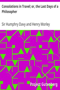 Consolations in Travel; or, the Last Days of a Philosopher by Humphry Davy