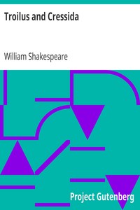 Troilus and Cressida by William Shakespeare