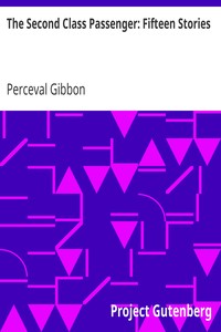 The Second Class Passenger: Fifteen Stories by Perceval Gibbon