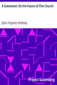 A Statement: On the Future of This Church by John Haynes Holmes
