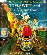 Tom Swift and The Visitor from Planet X by Victor Appleton