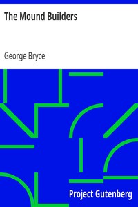 The Mound Builders by George Bryce