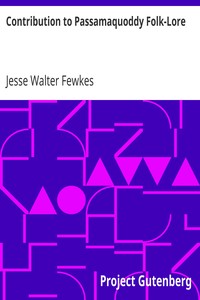 Contribution to Passamaquoddy Folk-Lore by Jesse Walter Fewkes