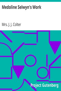 Medoline Selwyn's Work by J. J. Colter
