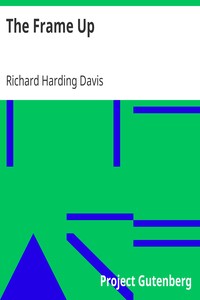 The Frame Up by Richard Harding Davis