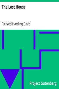 The Lost House by Richard Harding Davis