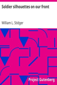 Soldier silhouettes on our front by William L. (William Le Roy) Stidger