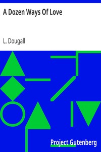 A Dozen Ways Of Love by L. (Lily) Dougall