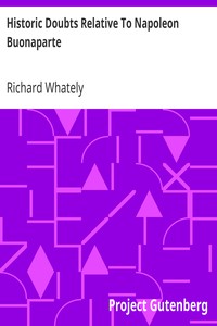 Historic Doubts Relative To Napoleon Buonaparte by Richard Whately