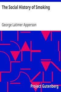 The Social History of Smoking by George Latimer Apperson