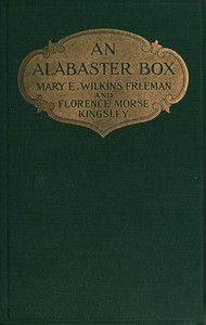 An Alabaster Box by Mary Eleanor Wilkins Freeman