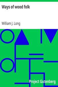 Ways of wood folk by William J. (William Joseph) Long