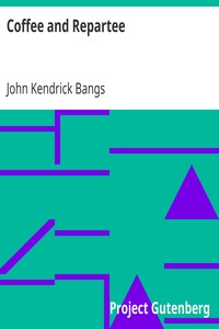 Coffee and Repartee by John Kendrick Bangs