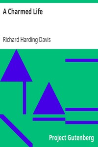 A Charmed Life by Richard Harding Davis