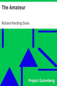 The Amateur by Richard Harding Davis