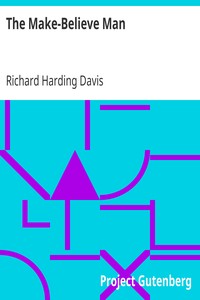 The Make-Believe Man by Richard Harding Davis