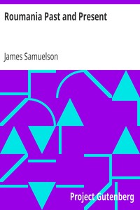 Roumania Past and Present by James Samuelson