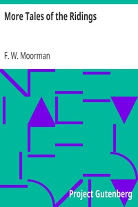 More Tales of the Ridings by F. W. (Frederic William) Moorman