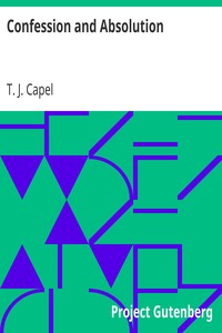 Confession and Absolution by T. J. (Thomas John) Capel