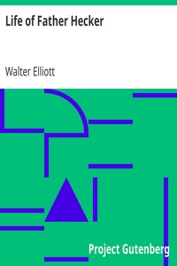 Life of Father Hecker by Walter Elliott