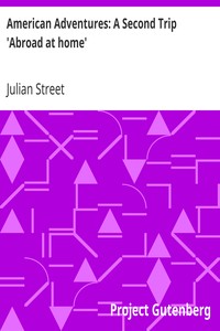 American Adventures: A Second Trip 'Abroad at home' by Julian Street