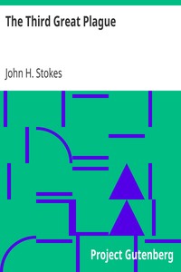 The Third Great Plague
A Discussion of Syphilis for Everyday People by John H. (John Hinchman) Stokes