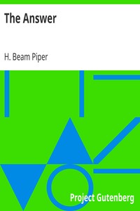 The Answer by H. Beam Piper