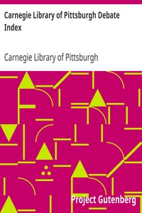 Carnegie Library of Pittsburgh Debate Index
Second Edition by Carnegie Library of Pittsburgh