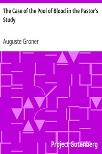 The Case of the Pool of Blood in the Pastor's Study by Auguste Groner