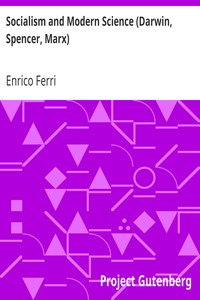Socialism and Modern Science (Darwin, Spencer, Marx) by Enrico Ferri