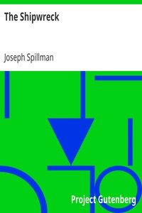 The Shipwreck
A Story for the Young by Joseph Spillman