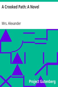 A Crooked Path: A Novel by Mrs. Alexander